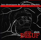 Alain Boeuf : Les Chroniques De L'homme Invisible